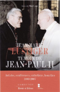 Jean-Marie Lustiger,  Témoin de Jean-Paul II